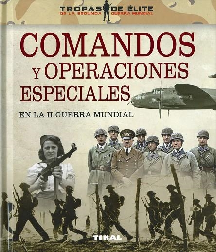 Comandos y operaciones especiales en la II Guerra Mundial | 9788499284859 | González López, Óscar ; Sagarra Renedo, Pablo | Librería Castillón - Comprar libros online Aragón, Barbastro