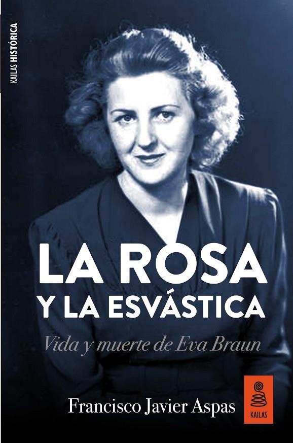 La rosa y la esvástica | 9788417248390 | Aspas Traver, Francisco Javier | Librería Castillón - Comprar libros online Aragón, Barbastro