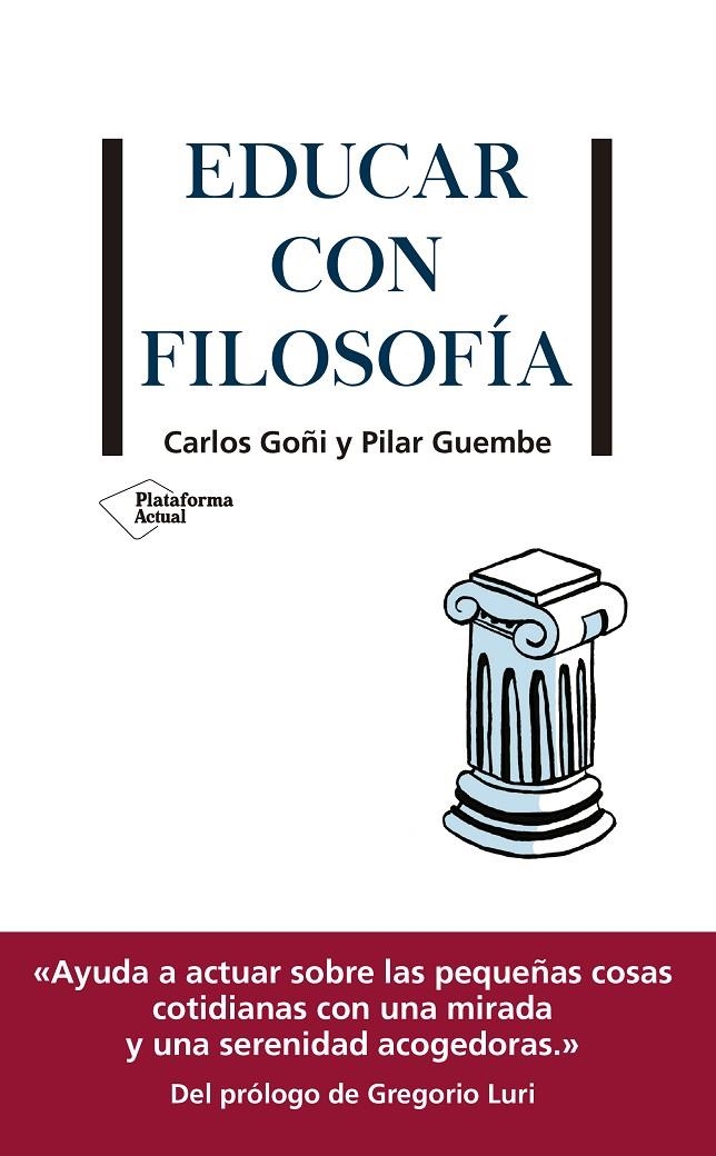 Educar con filosofía | 9788417886097 | Goñi, Carlos/Guembe, Pilar | Librería Castillón - Comprar libros online Aragón, Barbastro