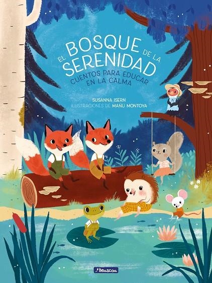 El bosque de la serenidad | 9788448854331 | Susanna Isern Manu Montoya | Librería Castillón - Comprar libros online Aragón, Barbastro