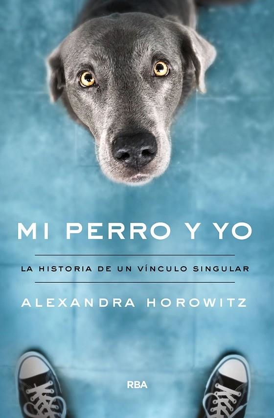 Mi perro y yo | 9788491874461 | Horowitz Alexandra | Librería Castillón - Comprar libros online Aragón, Barbastro