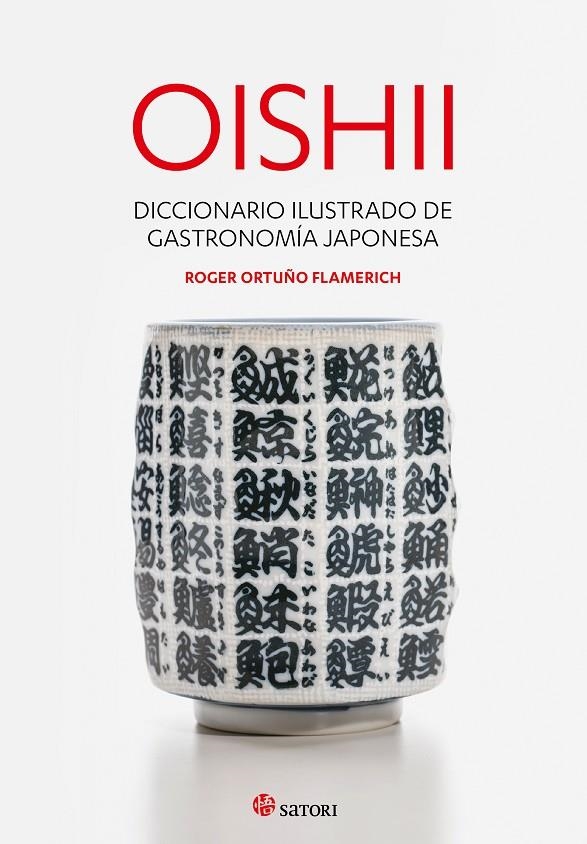 OISHII - DICCIONARIO ILUSTRADO DE GASTRONOMIÍA JAPONESA | 9788417419295 | Ortuño Flamerich, Roger | Librería Castillón - Comprar libros online Aragón, Barbastro