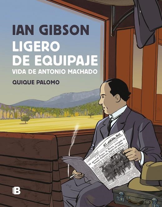 Ligero de equipaje : Vida de Antonio Machado | 9788466666442 | Quique Palomo Ian Gibson | Librería Castillón - Comprar libros online Aragón, Barbastro