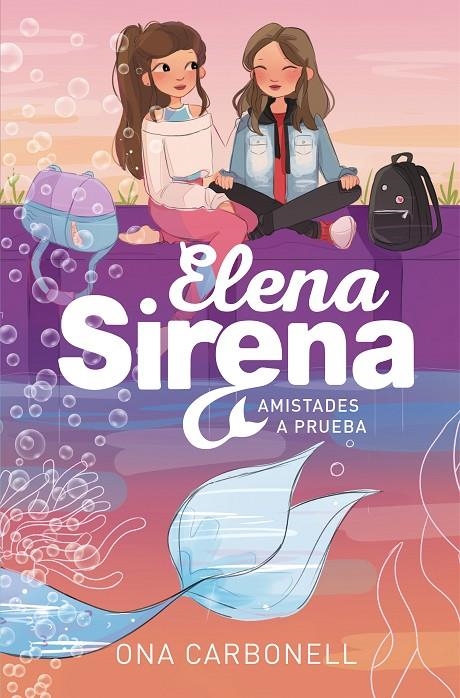 Amistades a prueba - Serie Elena Sirena 2 | 9788420452111 | Ona Carbonell | Librería Castillón - Comprar libros online Aragón, Barbastro