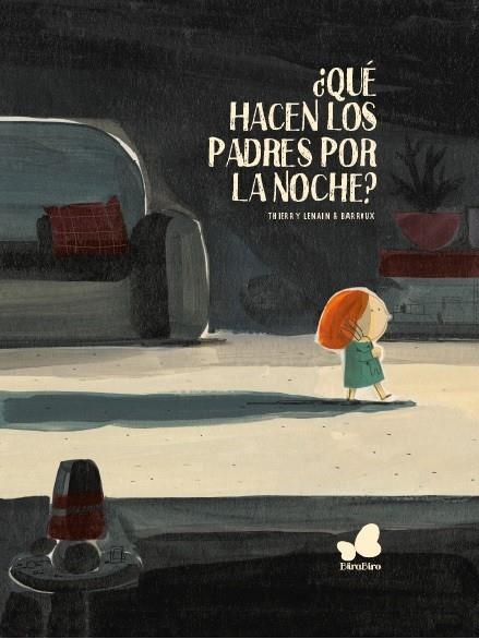 QUE HACEN LOS PADRES POR LA NOCHE? | 9788416490639 | LENAIN, THIERRY; BARROUX | Librería Castillón - Comprar libros online Aragón, Barbastro