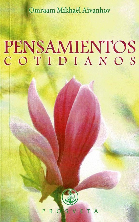 PENSAMIENTOS COTIDIANOS | 9782818405055 | AIVANHOV, OMRAAM MIKHAEL | Librería Castillón - Comprar libros online Aragón, Barbastro