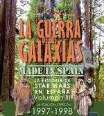 GUERRA DE LAS GALAXIAS MADE IN SPAIN HISTORIA STAR WARS 3 : EDICIÓN ESPECIAL 1997-1998 | 9788412089165 | GRACIA, JOSE | Librería Castillón - Comprar libros online Aragón, Barbastro