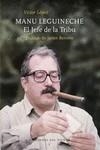 Manu Leguineche.El Jefe de la Tribu | 9788412055863 | López, Víctor | Librería Castillón - Comprar libros online Aragón, Barbastro