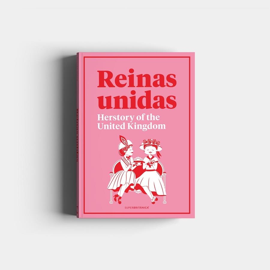 Reinas Unidas: Herstory of the United Kingdom | 9788408216100 | Superbritánico | Librería Castillón - Comprar libros online Aragón, Barbastro