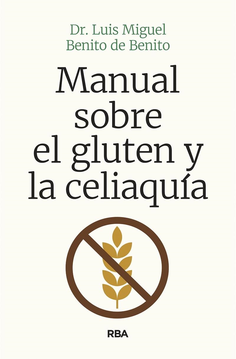 Manual sobre el gluten y la celiaquía | 9788491874454 | Benito De Benito, Luis Miguel | Librería Castillón - Comprar libros online Aragón, Barbastro