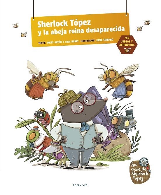 Sherlock Tópez y la abeja reina desparecida | 9788414024935 | Antón Blanco, Rocío; Núñez Madrid, Dolores | Librería Castillón - Comprar libros online Aragón, Barbastro