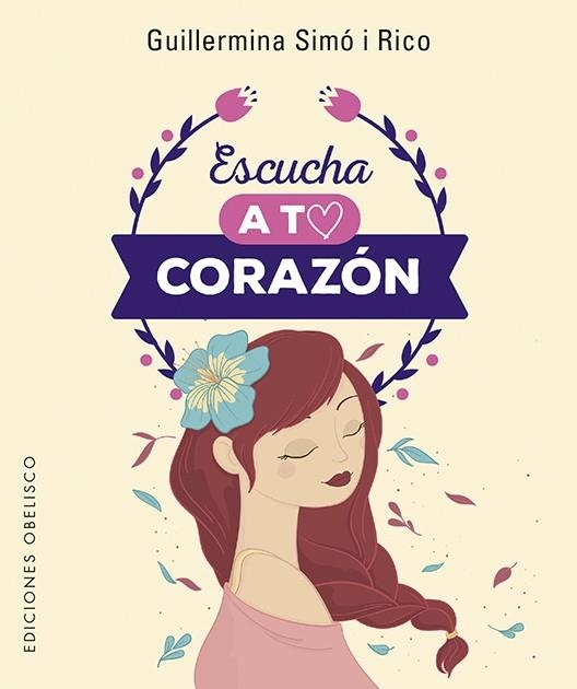 Escucha a tu corazón + cartas | 9788491115342 | SIMÓ RICO, GUILLERMINA | Librería Castillón - Comprar libros online Aragón, Barbastro