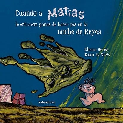 Cuando a Matías le entraron ganas de hacer pis en la noche de Reyes | 9788484644392 | Heras, Chema | Librería Castillón - Comprar libros online Aragón, Barbastro