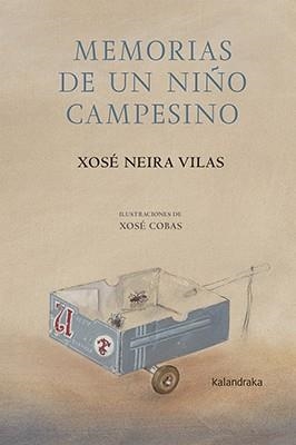 Memorias de un niño campesino | 9788484642091 | Neira, Xosé | Librería Castillón - Comprar libros online Aragón, Barbastro