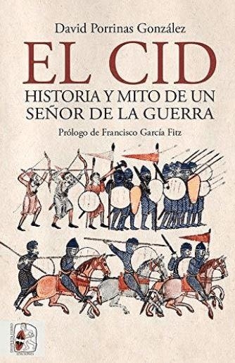 El Cid. Historia y mito de un señor de la guerra | 9788412079821 | Porrinas González, David | Librería Castillón - Comprar libros online Aragón, Barbastro