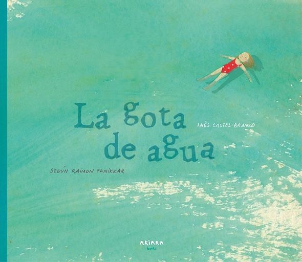 La gota de agua | 9788417440046 | Castel-Branco, Inês | Librería Castillón - Comprar libros online Aragón, Barbastro