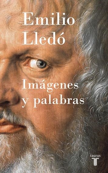 Imágenes y palabras | 9788430618965 | Lledó, Emilio | Librería Castillón - Comprar libros online Aragón, Barbastro