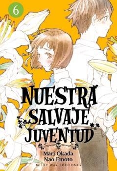 NUESTRA SALVAJE JUVENTUD N 06 | 9788417820732 | OKADA MARI | Librería Castillón - Comprar libros online Aragón, Barbastro