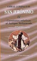 Obras completas de San Jerónimo. IV: Cuestiones relativas al Antiguo Testamento: | 9788479147129 | San Jerónimo | Librería Castillón - Comprar libros online Aragón, Barbastro