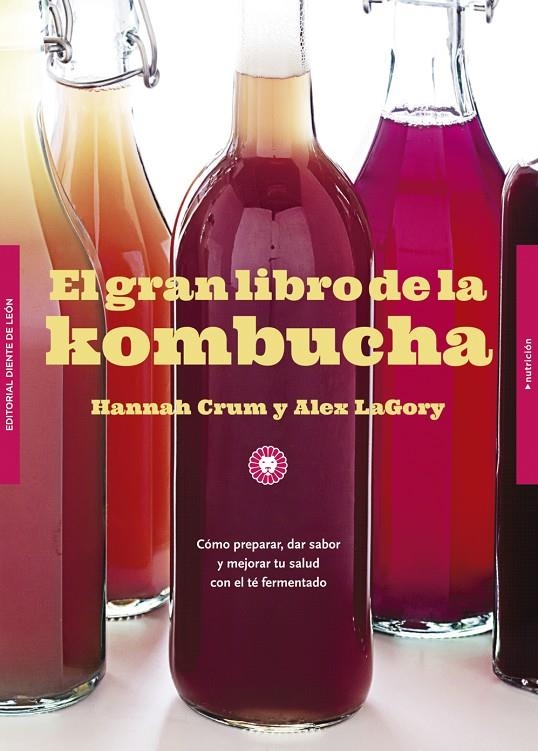 El gran libro de la kombucha | 9788494622465 | Crum, Hannah; LaGory, Alex | Librería Castillón - Comprar libros online Aragón, Barbastro