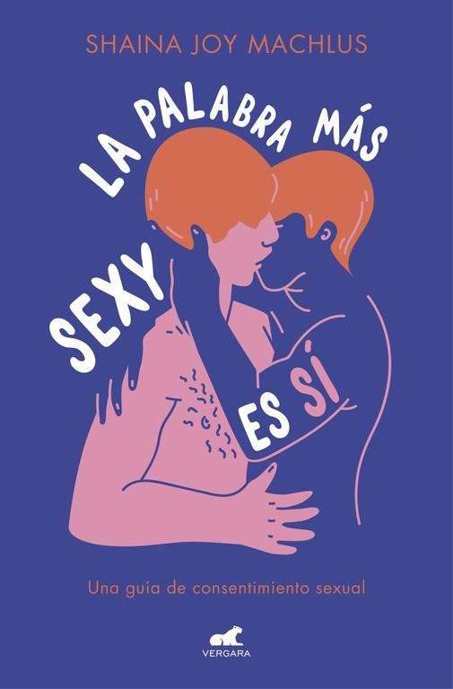 La palabra más sexy es sí | 9788416076963 | Machlus, Shaina Joy | Librería Castillón - Comprar libros online Aragón, Barbastro