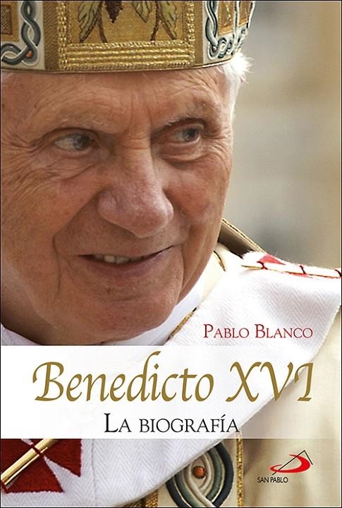 Benedicto XVI : La biografía | 9788428555982 | Blanco Sarto, Pablo | Librería Castillón - Comprar libros online Aragón, Barbastro