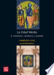 La edad media II. Catedrales, caballeros y ciudades | 9786071658364 | Eco, Umberto | Librería Castillón - Comprar libros online Aragón, Barbastro