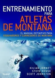 Entrenamiento para atletas de montaña | 9788498294880 | Jornet, Kilian;House, Steve;Jonhston, Scott | Librería Castillón - Comprar libros online Aragón, Barbastro