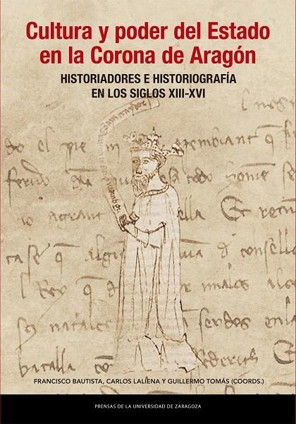 Cultura y poder del Estado en la Corona de Aragón. Historiadores e historiografí | 9788413400198 | Tomás Faci, Guillermo | Librería Castillón - Comprar libros online Aragón, Barbastro