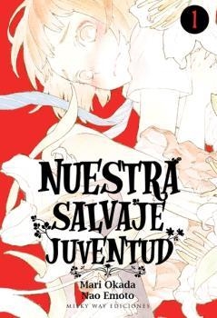 NUESTRA SALVAJE JUVENTUD 01 | 9788417820251 | OKADA, MARI/ EMOTO, NAO | Librería Castillón - Comprar libros online Aragón, Barbastro