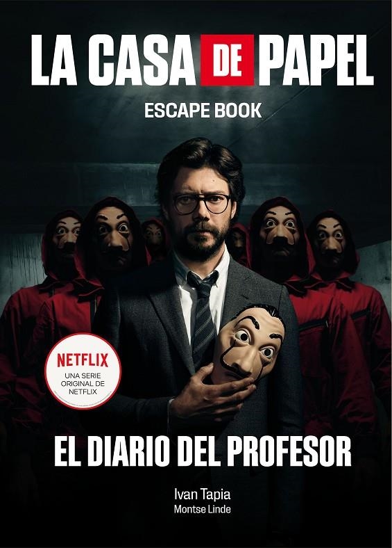 La casa de papel : Escape book : El diario del Profesor | 9788417858384 | Tapia, Ivan/Linde, Montse | Librería Castillón - Comprar libros online Aragón, Barbastro