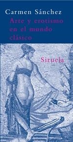 ARTE Y EROTISMO EN EL MUNDO CLASICO | 9788478449026 | SANCHEZ, CARMEN | Librería Castillón - Comprar libros online Aragón, Barbastro