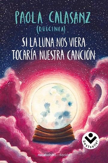 Si la luna nos viera tocaría nuestra canción | 9788416859795 | Paola Calasanz (Dulcinea) | Librería Castillón - Comprar libros online Aragón, Barbastro