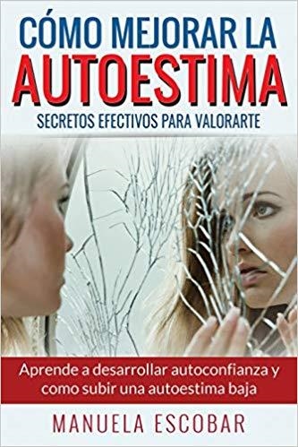 COMO MEJORAR LA AUTOESTIMA | 9781973359340 | ESCOBAR, MANUELA | Librería Castillón - Comprar libros online Aragón, Barbastro