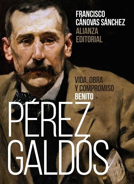 Benito Pérez Galdós: Vida, obra y compromiso | 9788491816638 | Cánovas Sánchez, Francisco | Librería Castillón - Comprar libros online Aragón, Barbastro