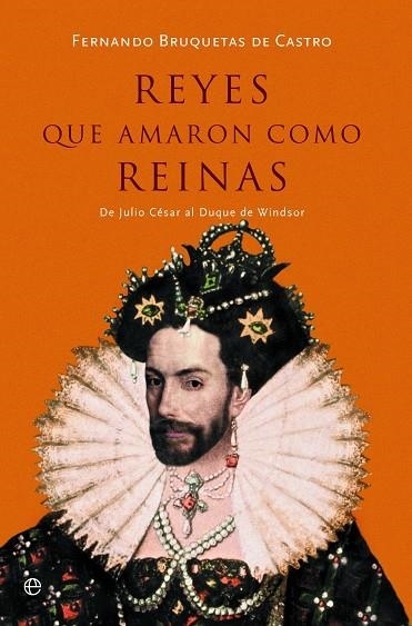 Reyes que amaron como reinas | 9788491647294 | Bruquetas de Castro, Fernando | Librería Castillón - Comprar libros online Aragón, Barbastro