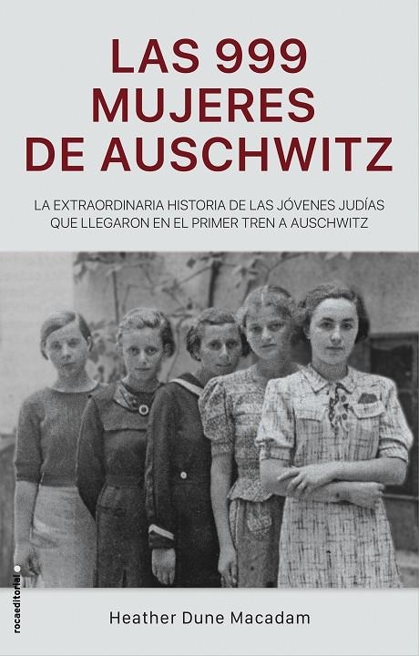 Las 999 mujeres de Auschwitz | 9788417805227 | Heather Dune Macadam | Librería Castillón - Comprar libros online Aragón, Barbastro