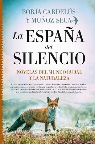 ESPAÑA DEL SILENCIO, LA. NOVELAS DEL MUNDO RURAL Y LA NATURALEZA | 9788417954925 | CARDELÚS Y MUÑOZ-SECA, BORJA | Librería Castillón - Comprar libros online Aragón, Barbastro