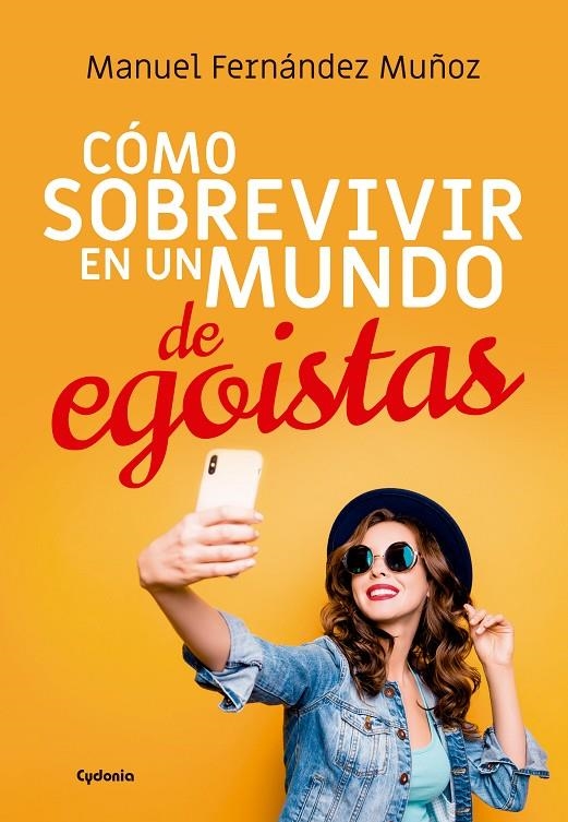 Cómo sobrevivir en un mundo de egoístas | 9788494981630 | Fernández Muñoz, Manuel | Librería Castillón - Comprar libros online Aragón, Barbastro