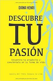 Descubre tu pasión | 9788494957710 | Henri, Diana | Librería Castillón - Comprar libros online Aragón, Barbastro