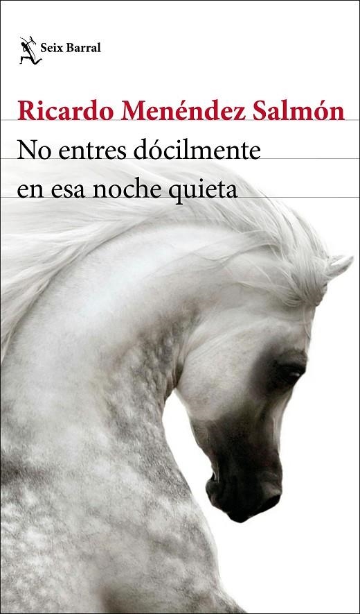 No entres dócilmente en esa noche quieta | 9788432236129 | Menéndez Salmón, Ricardo | Librería Castillón - Comprar libros online Aragón, Barbastro