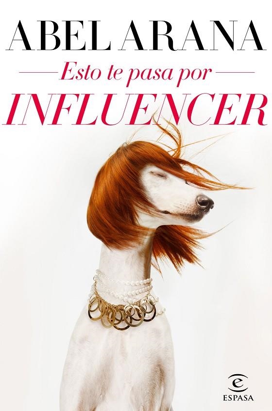 Esto te pasa por influencer | 9788467057690 | Arana, Abel | Librería Castillón - Comprar libros online Aragón, Barbastro