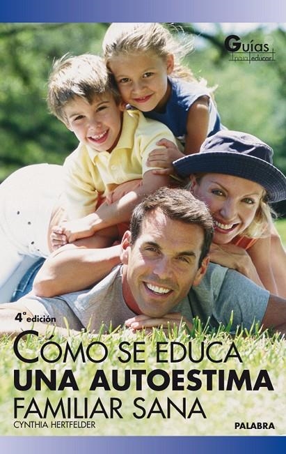 COMO SE EDUCA UNA AUTOESTIMA FAMILIAR SANA | 9788482399195 | HERTFELDER, CYNTHIA | Librería Castillón - Comprar libros online Aragón, Barbastro