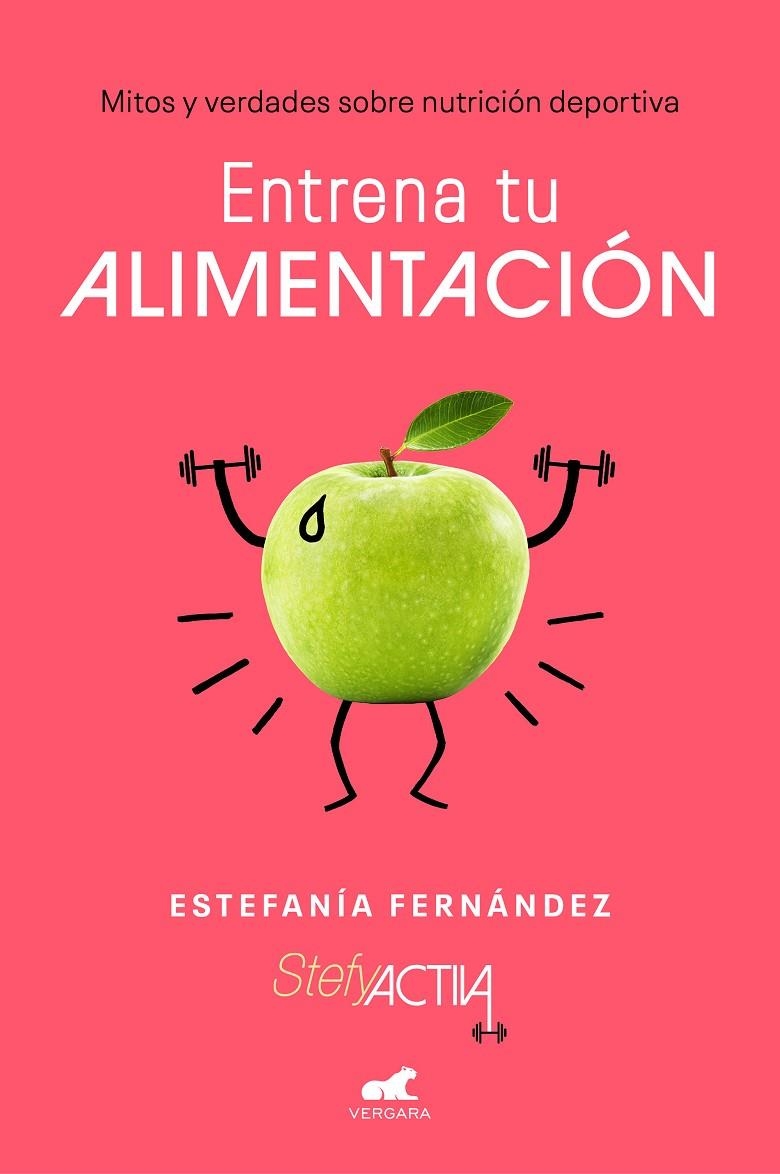 Entrena tu alimentación | 9788417664725 | Estefanía Fernández | Librería Castillón - Comprar libros online Aragón, Barbastro