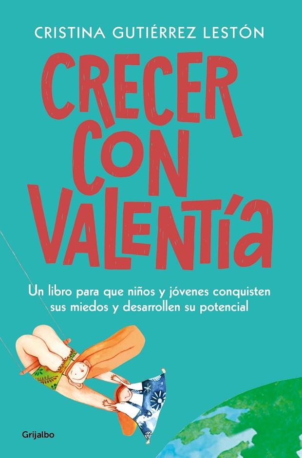 Crecer con valentía | 9788425358333 | Cristina Gutiérrez | Librería Castillón - Comprar libros online Aragón, Barbastro