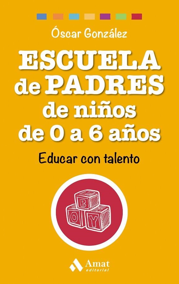 Escuela de Padres de niños de 0 a 6 años | 9788497358521 | González Vázquez, Óscar | Librería Castillón - Comprar libros online Aragón, Barbastro