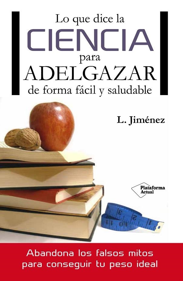 Lo que dice la ciencia para adelgazar de forma fácil y saludable | 9788416096749 | Jiménez, L. | Librería Castillón - Comprar libros online Aragón, Barbastro