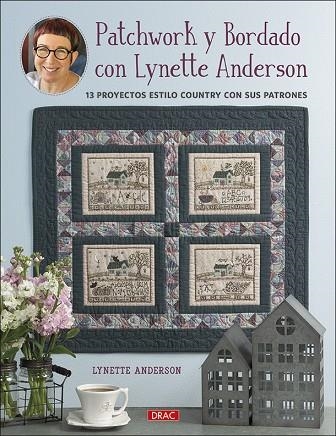 Patchwork y Bordado con Lynette Anderson | 9788498746549 | Anderson, Lynette | Librería Castillón - Comprar libros online Aragón, Barbastro