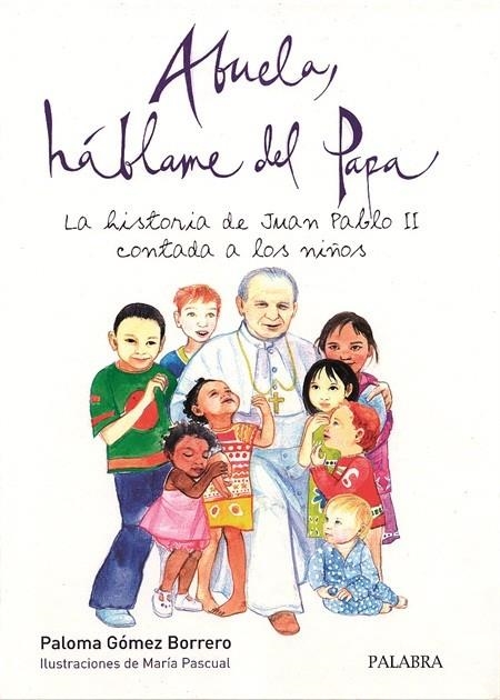 ABUELA HABLAME DEL PAPA | 9788482399607 | GOMEZ BORRERO, PALOMA; PASCUAL, MARIA (IL) | Librería Castillón - Comprar libros online Aragón, Barbastro