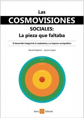 Las cosmovisiones sociales. La pieza que faltaba | 9788416680795 | Gabarró Berbegal, Daniel ; López, Jaume | Librería Castillón - Comprar libros online Aragón, Barbastro